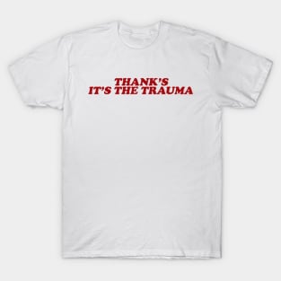 Y2K - Thanks It’s The Trauma Shirt, Mental Health Shirt, Therapy Shirt, Trauma Shirt, Mental Health Matters T-Shirt